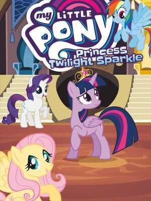 cover image of My Little Pony: Princess Twilight Sparkle